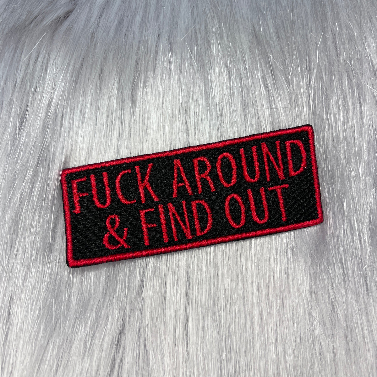 Fuck Around & Find Out Embroidered Patch