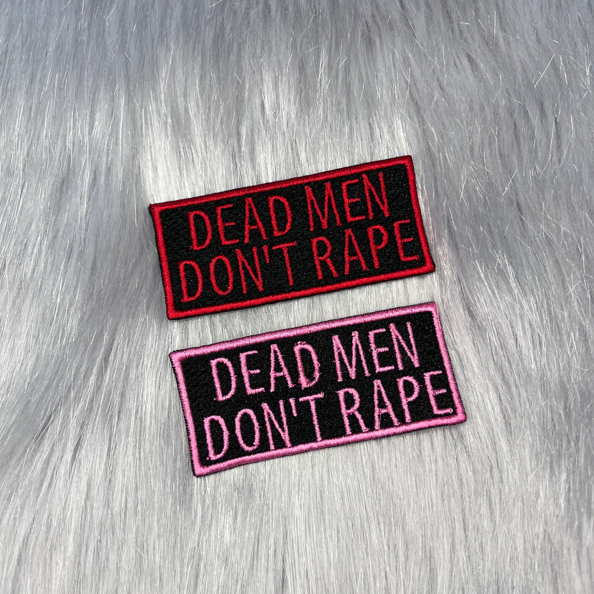 Dead Men Don't Rape Embroidered Patch