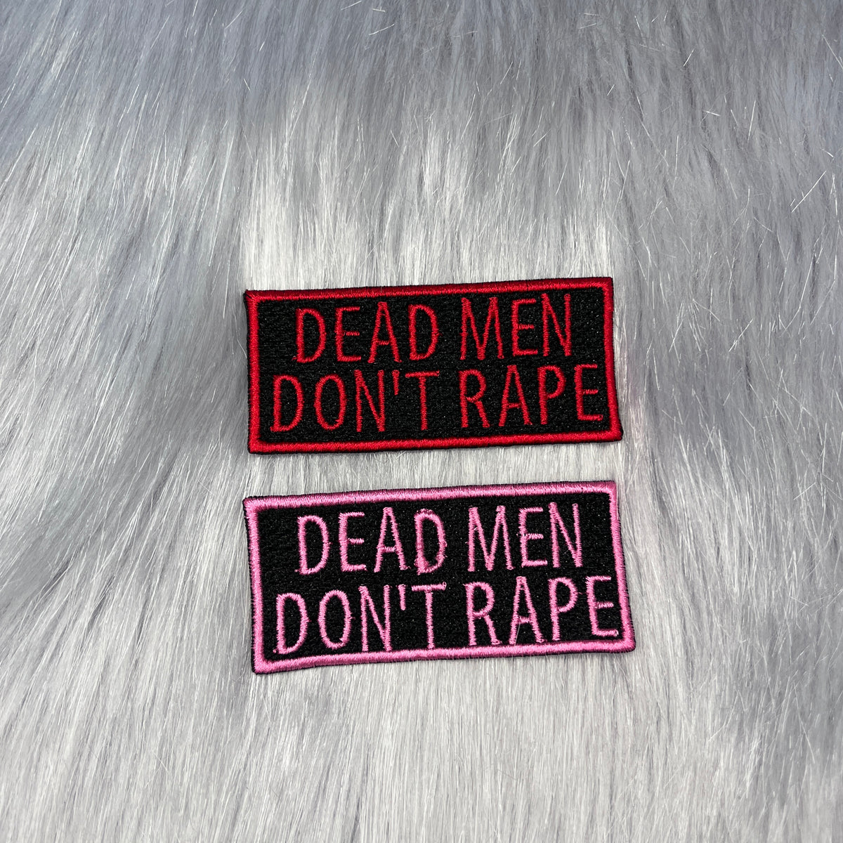 Dead Men Don't Rape Embroidered Patch