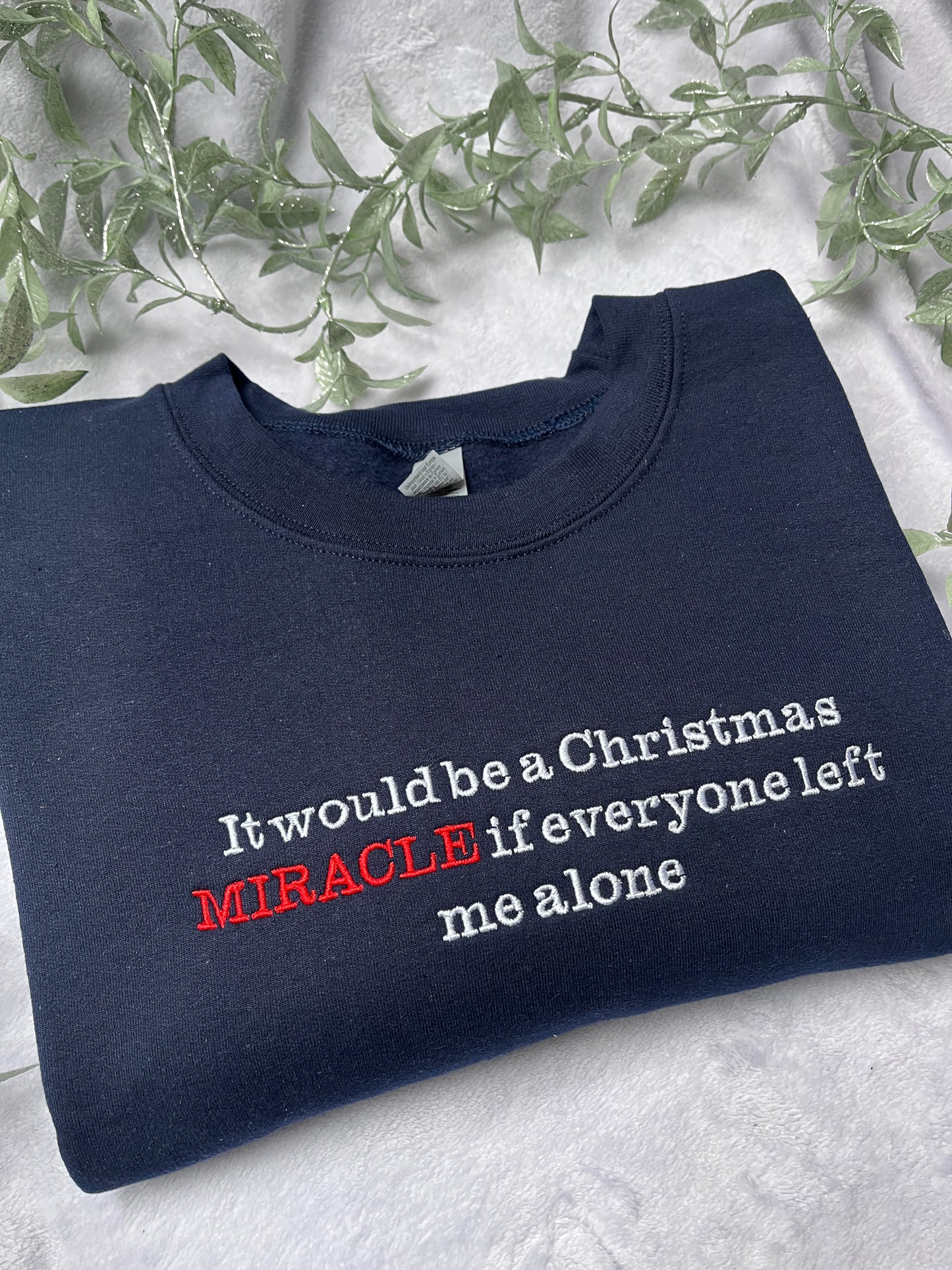 It Would Be A Christmas Miracle Embroidered Sweatshirt