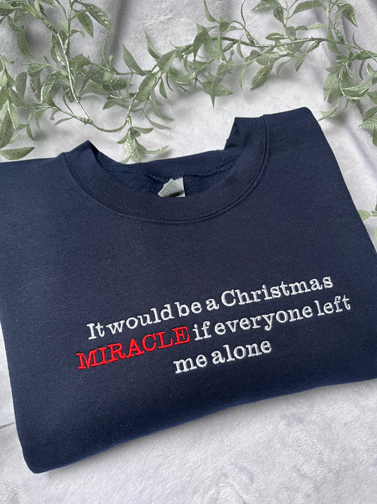 It Would Be A Christmas Miracle Embroidered Sweatshirt