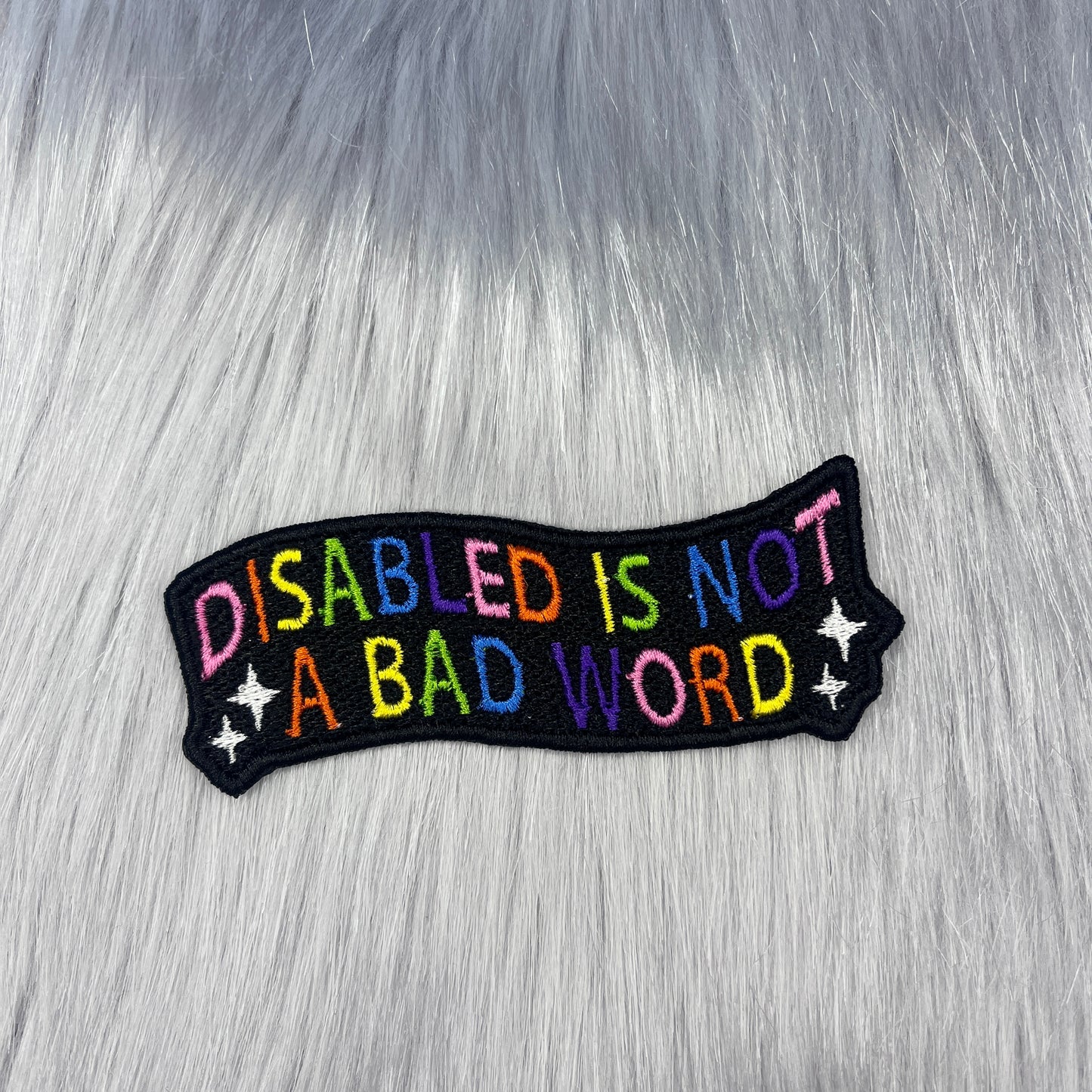 Disabled Is Not a Bad Word Embroidered Patch