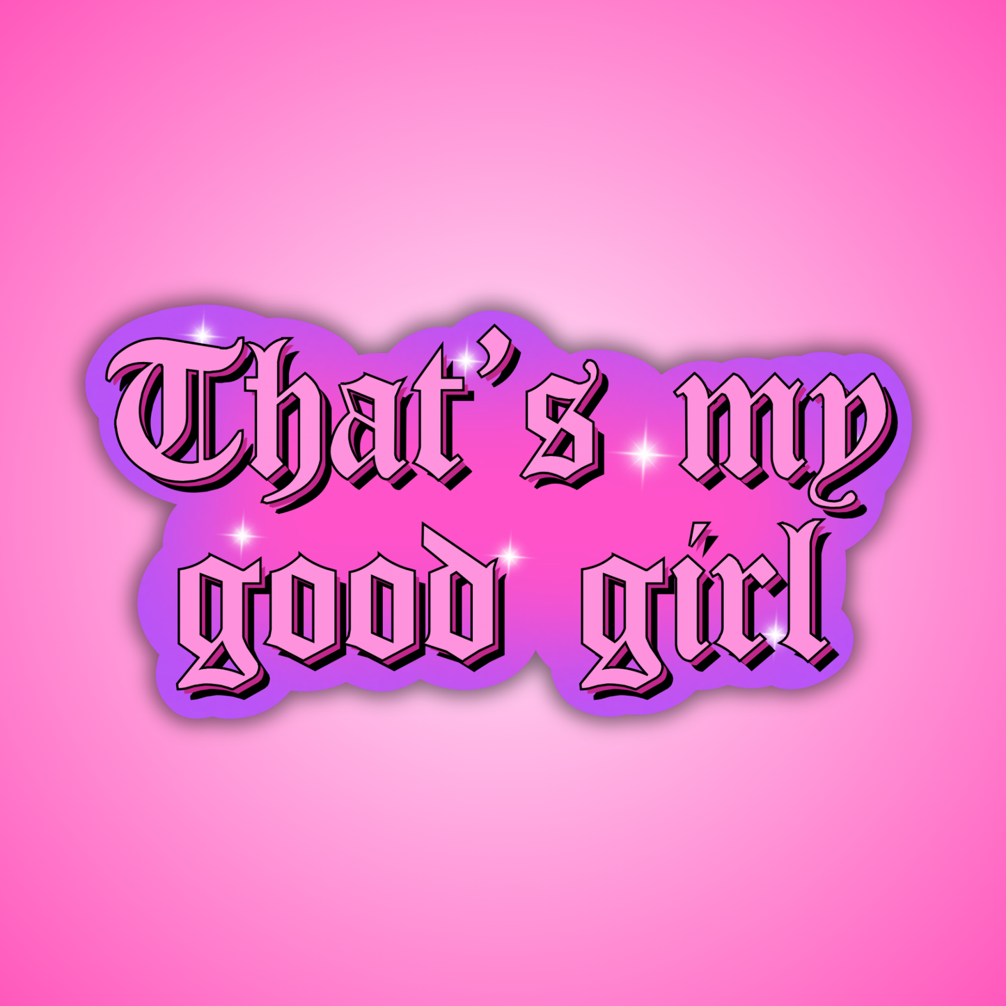 That's My Good Girl Sticker