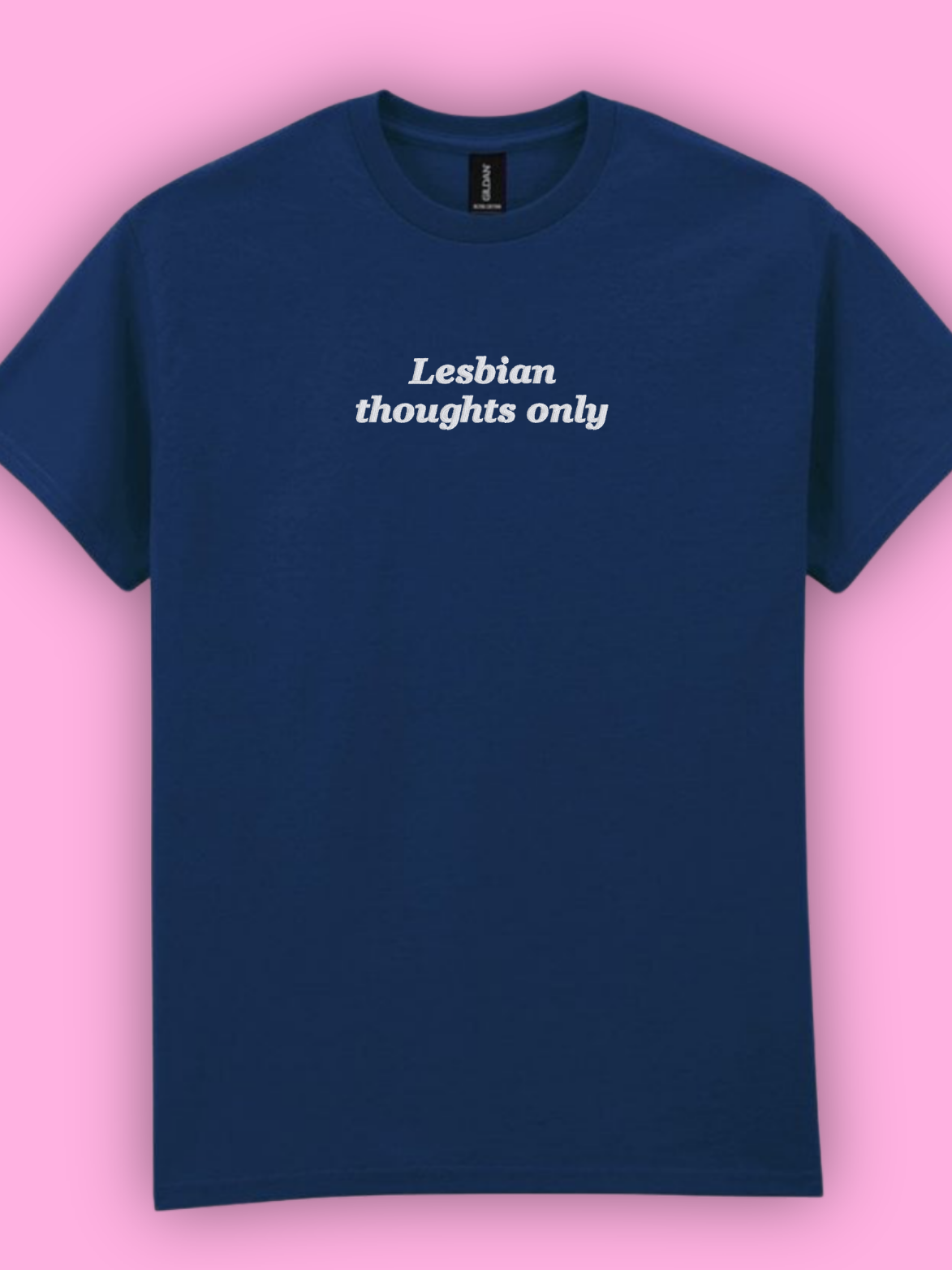 Navy blue t-shirt with 'Lesbian thoughts only' text embroidered in the centre 