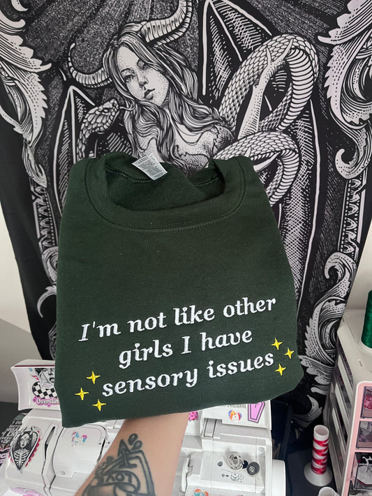 I'm Not Like Other Girls Sweatshirt