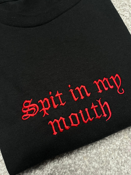 Spit in My Mouth Embroidered Tee