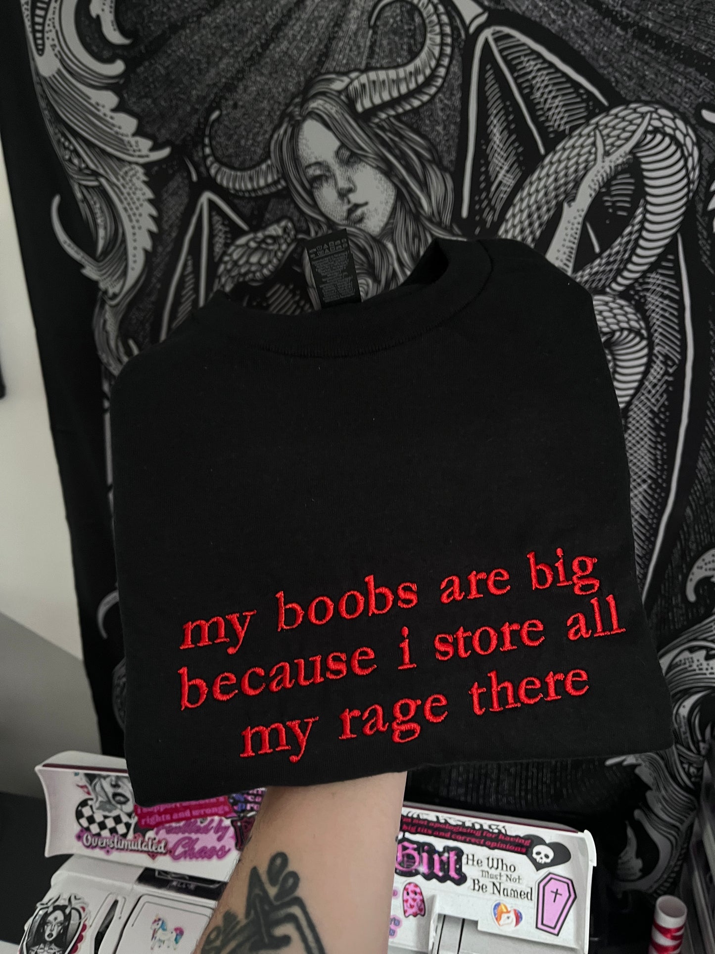 My Boobs Are Big Because I store All My Rage There Tee