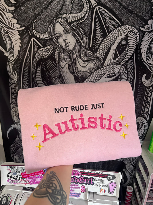 Not Rude Just Autistic Sweatshirt