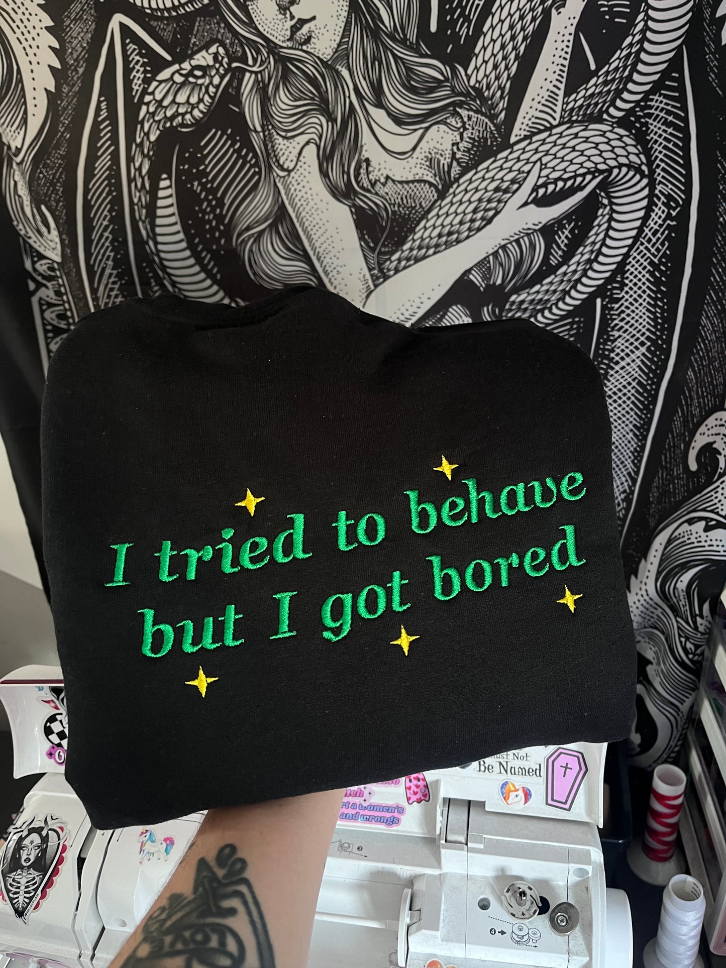 I Tried to Behave But I Got Bored Sweatshirt