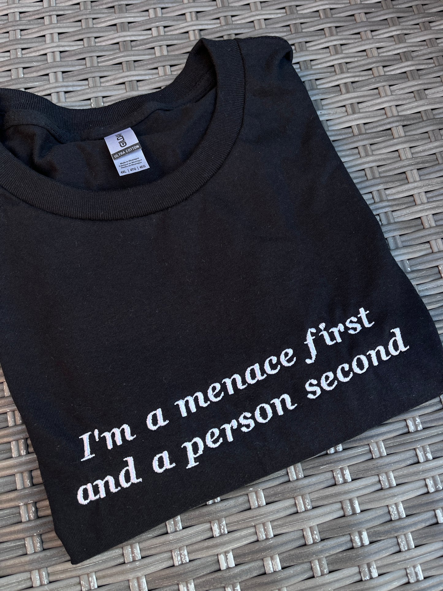 I'm a Menace First and a Person Second Embroidered Tee