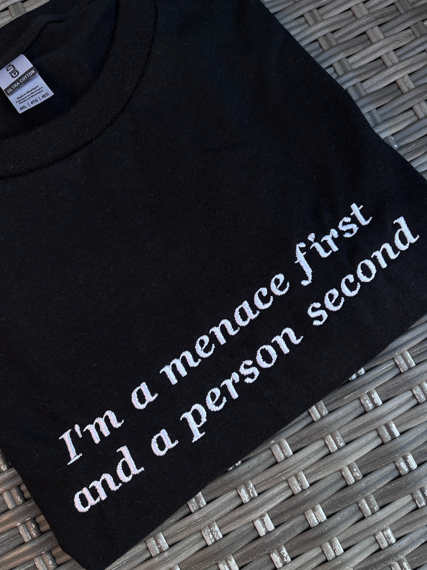 I'm a Menace First and a Person Second Embroidered Tee