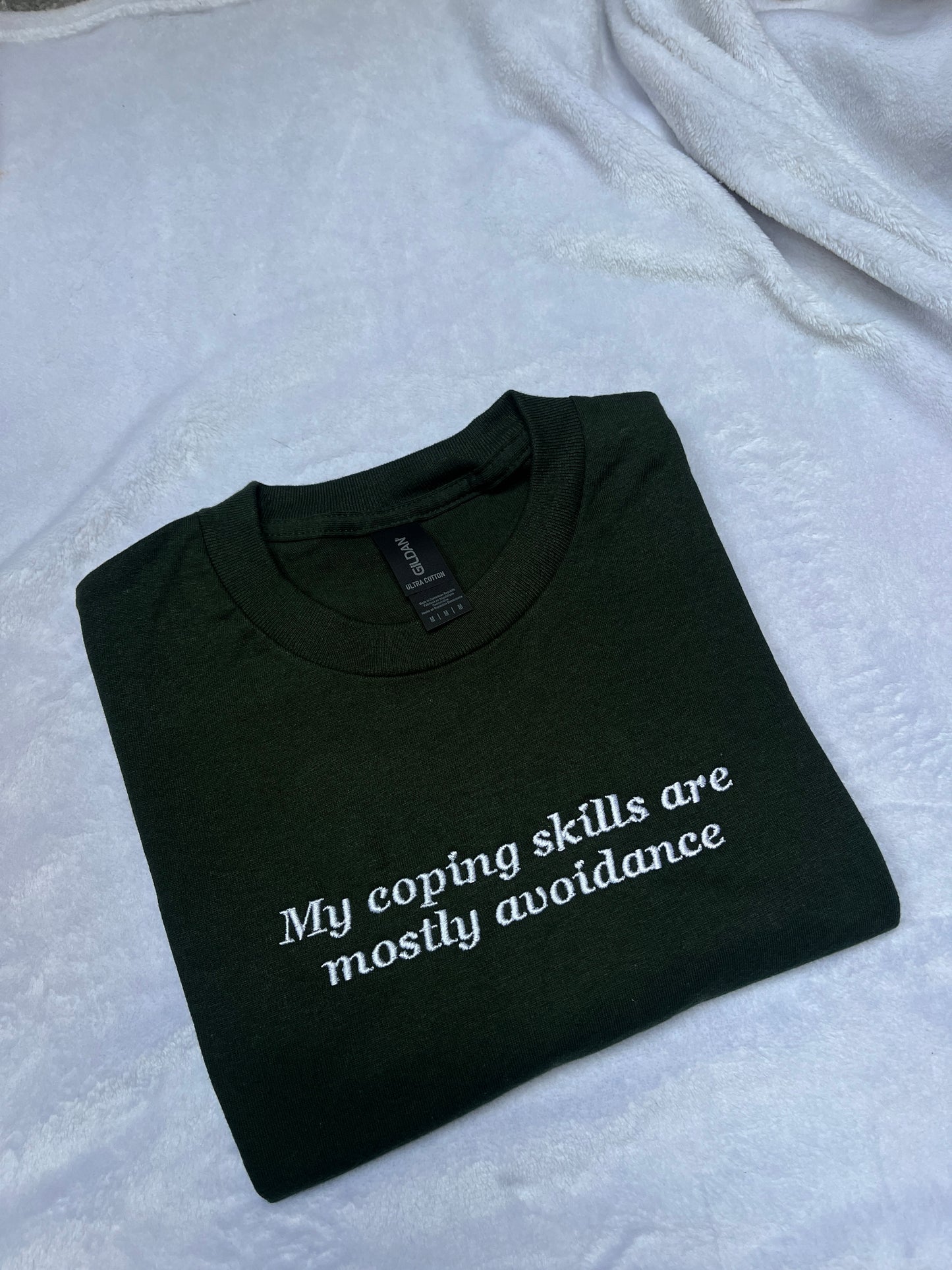 My Coping Skills Are Mostly Avoidance Embroidered Sweatshirt/ T-Shirt