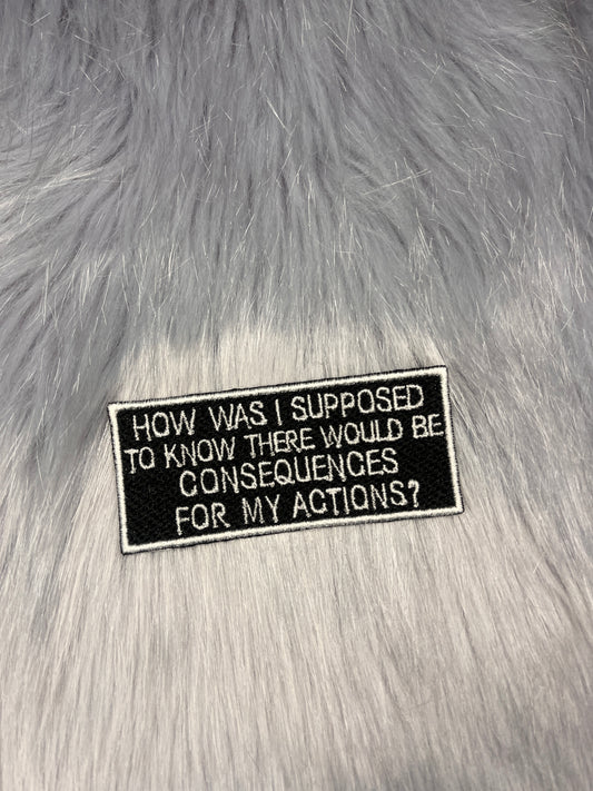 Consequences Embroidered Patch