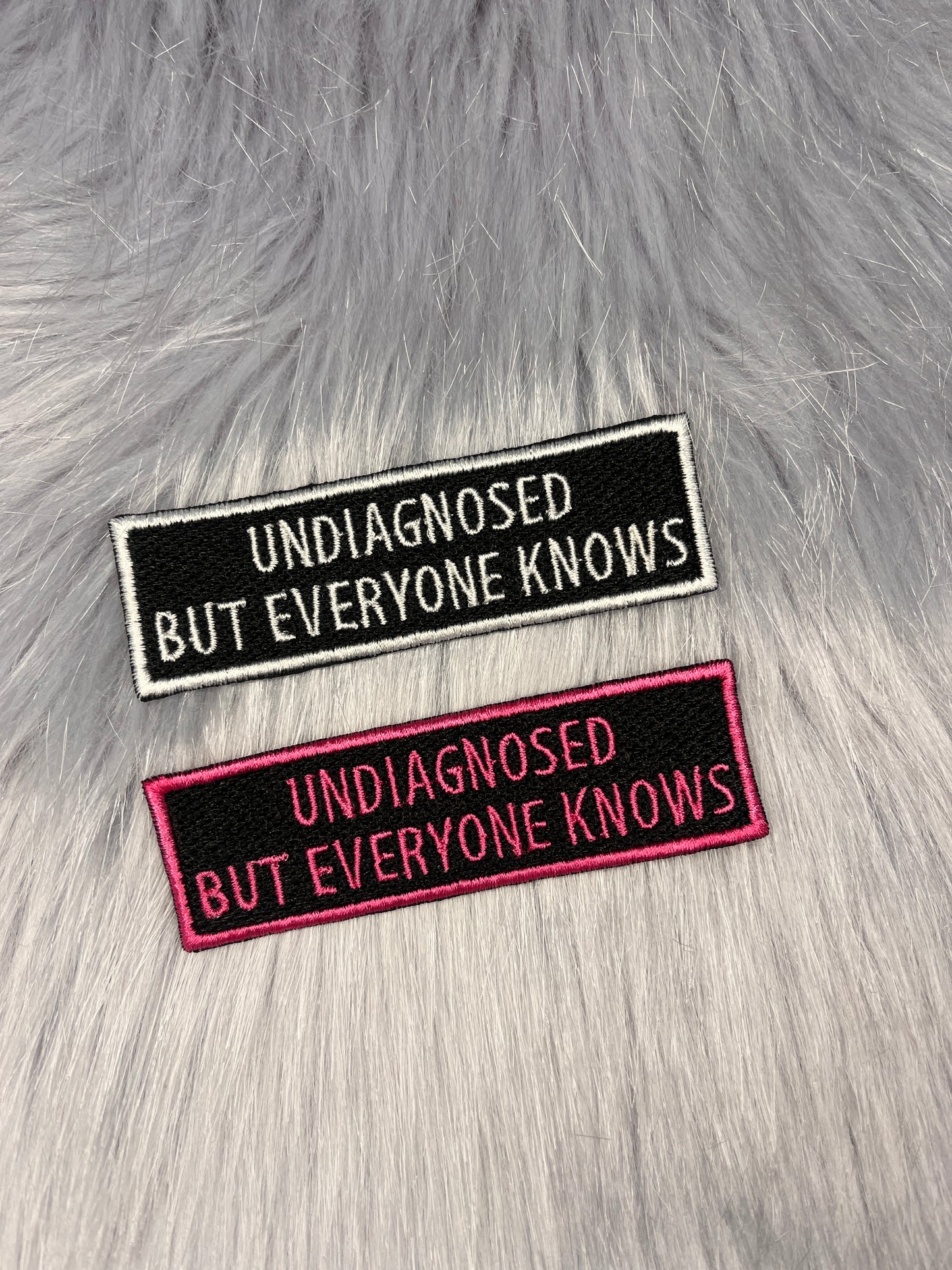 Udiagnosed But Everyone Knows Embroidered Patch