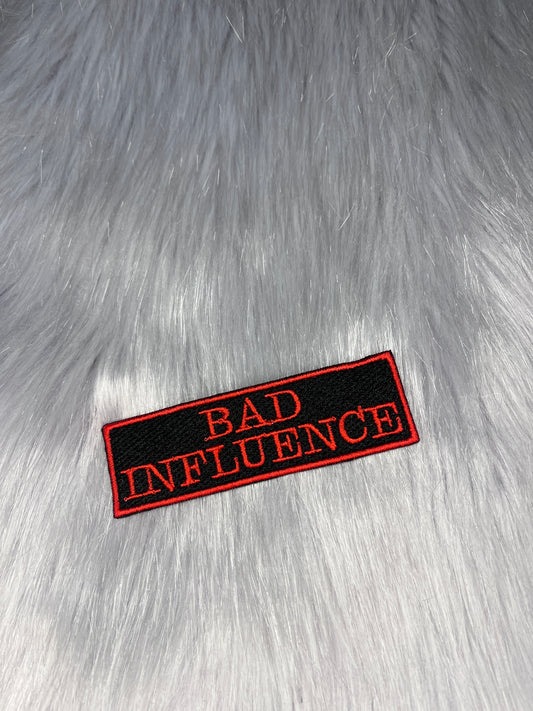 Bad Influence Embroidered Patch