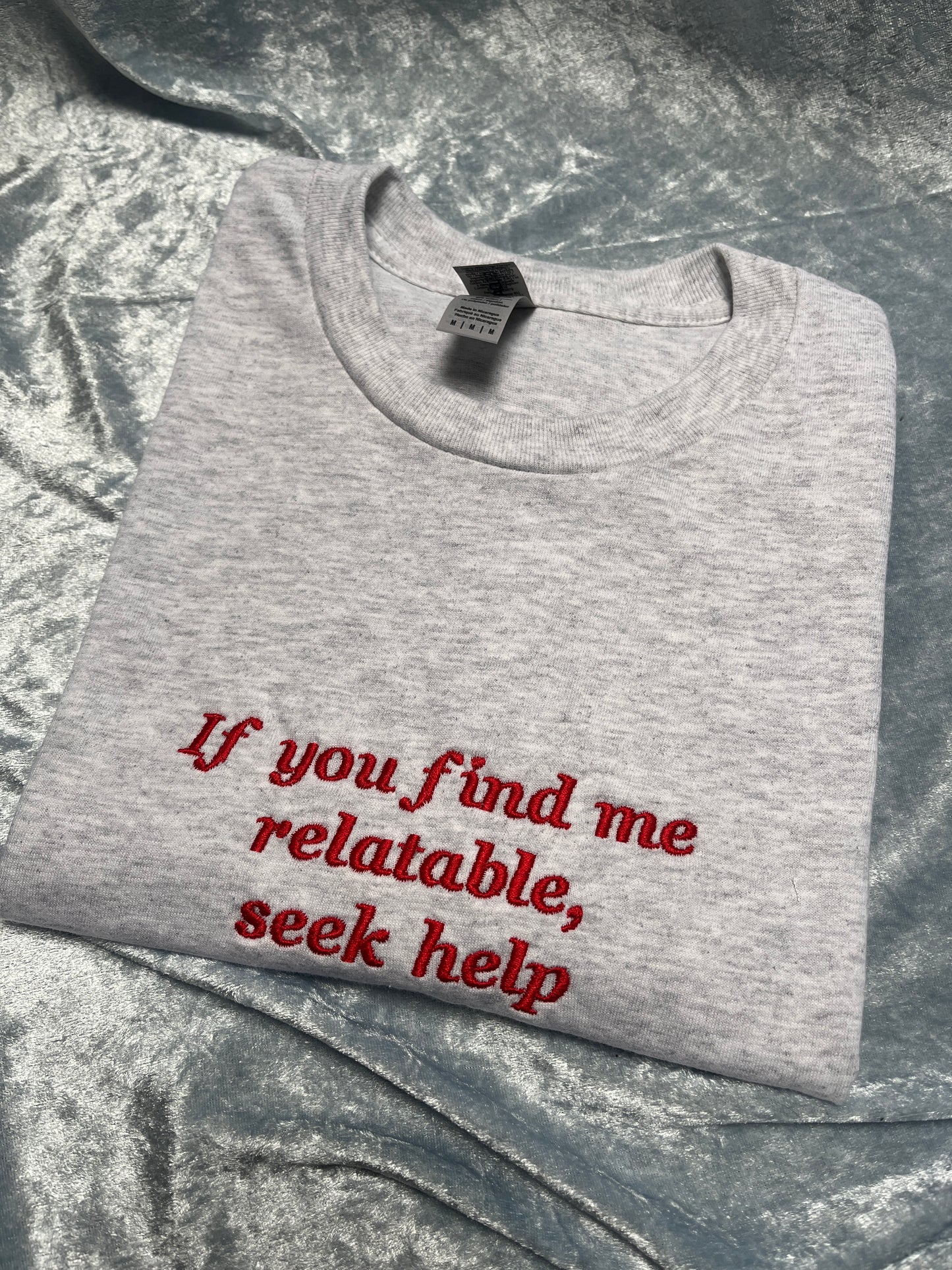 If You Find Me Relatable Seek Help Embroidered Tee