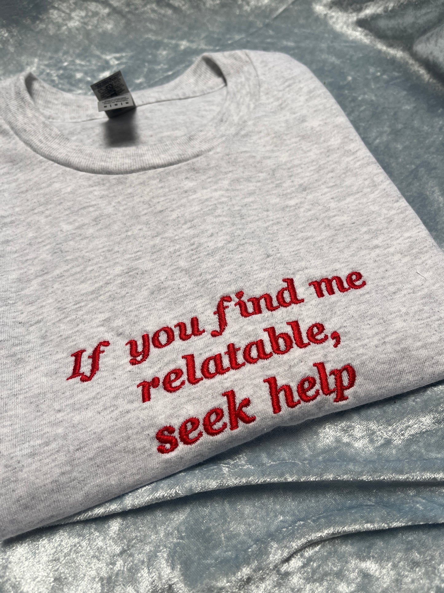 If You Find Me Relatable Seek Help Embroidered Tee