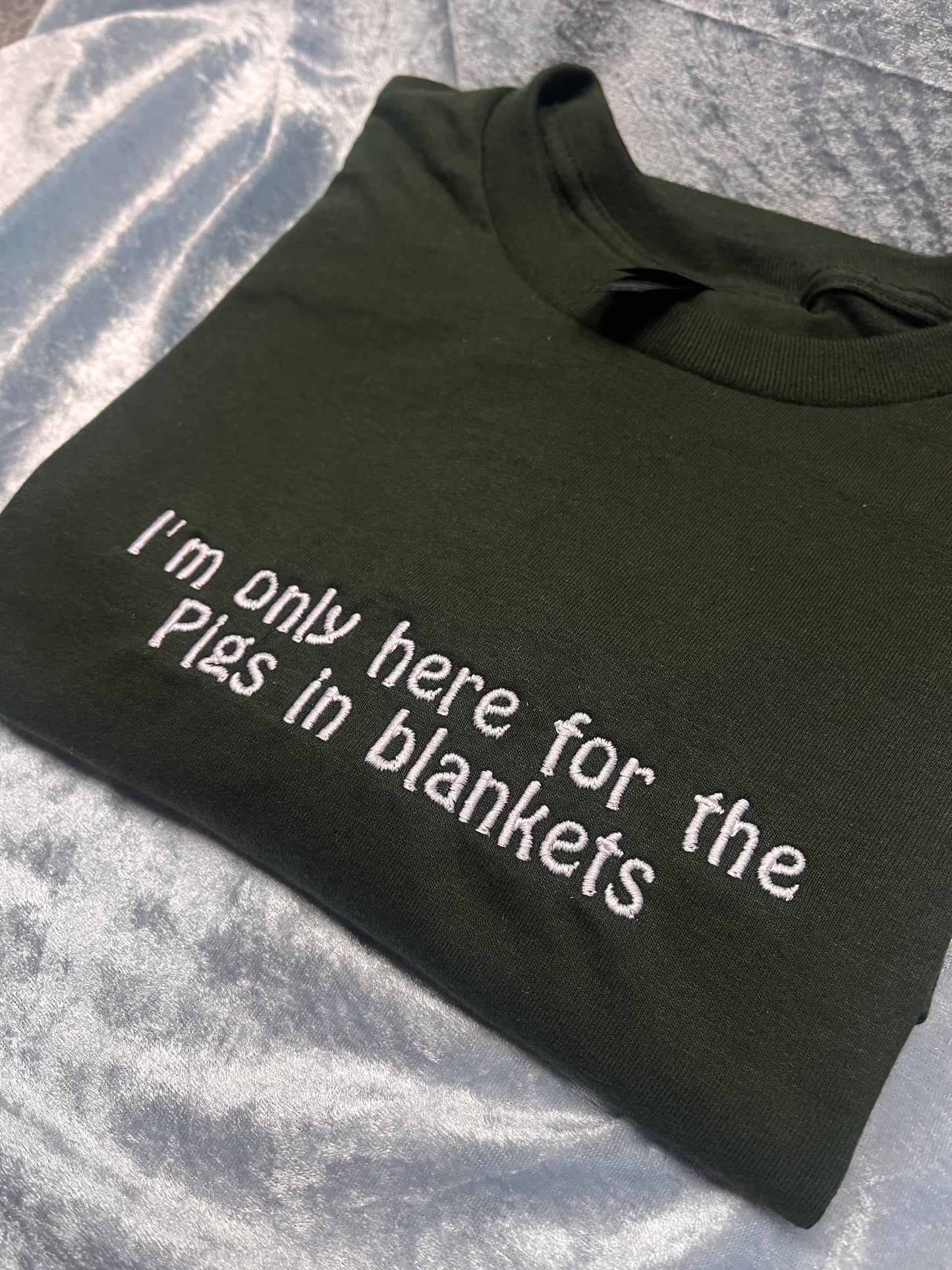 I'm Only Here For The Pigs In Blankets Embroidered T-Shirt