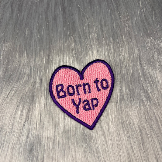 Born To Yap Embroidered Patch