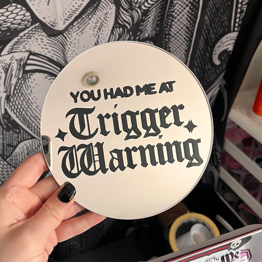 You Had Me At Trigger Warning Mirror