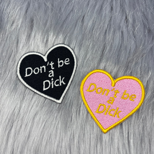 Don't Be a Dick Heart Embroidered Patch