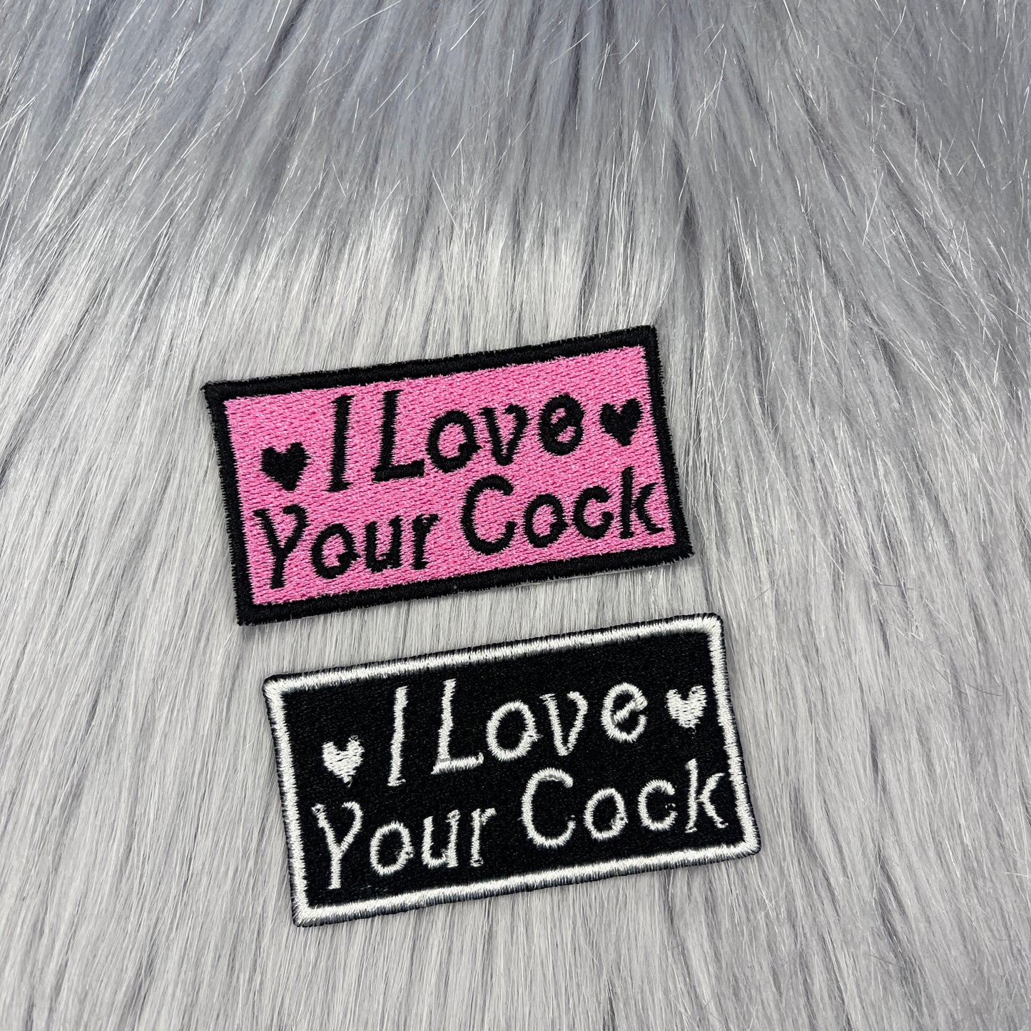 I Love Your Cock Embroidered Patch