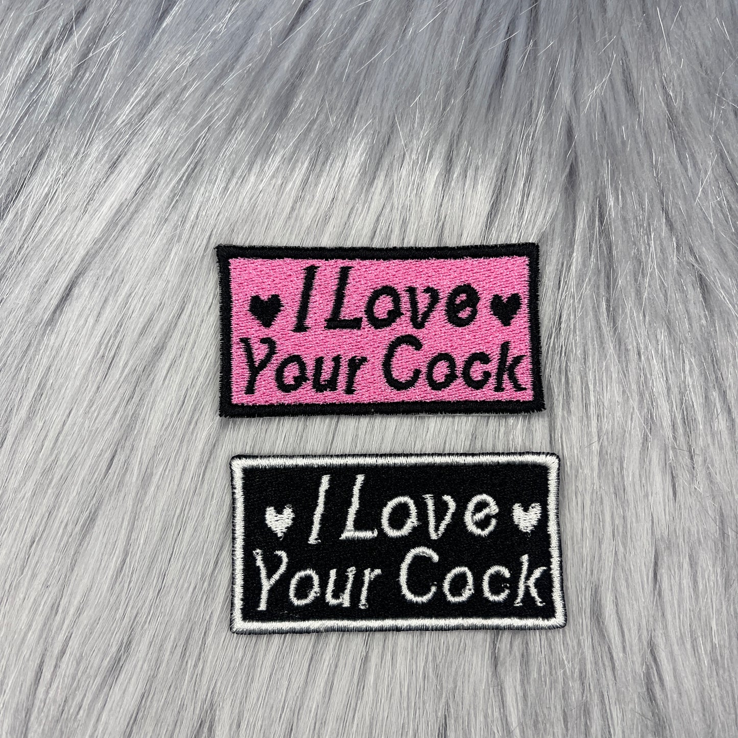 I Love Your Cock Embroidered Patch