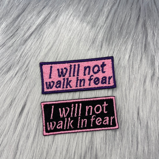 I Will Not Walk In Fear Embroidered Patch