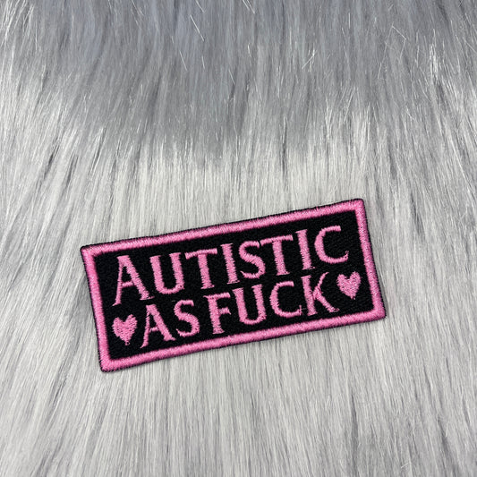 Autistic as Fuck Embroidered Patch