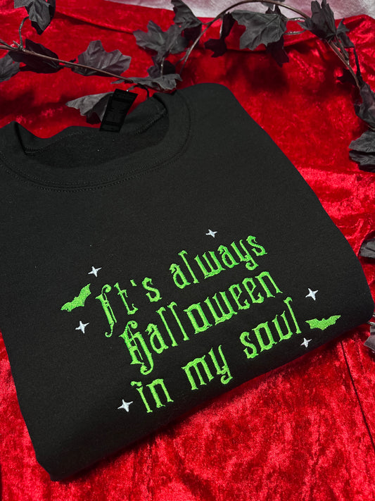 It's Always Halloween In My Soul Sweatshirt