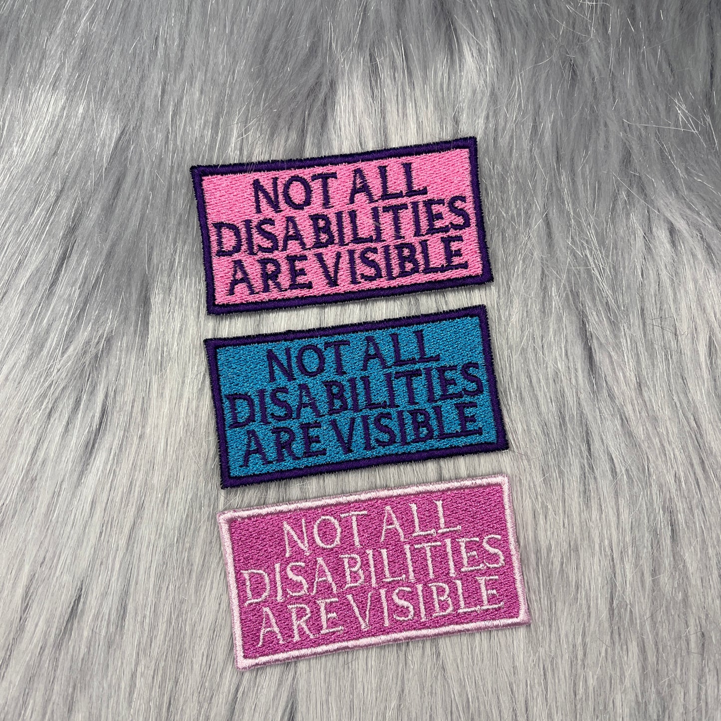 Not All Disabilities Are Visible Embroidered Patch