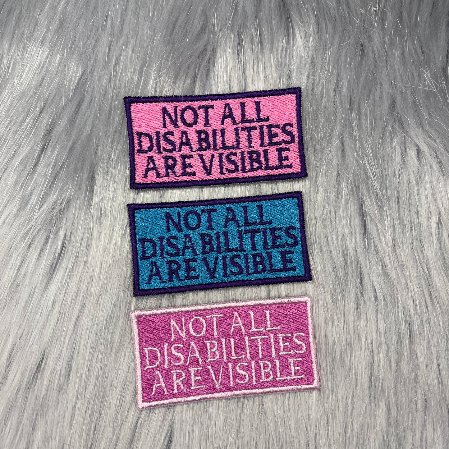 Not All Disabilities Are Visible Embroidered Patch