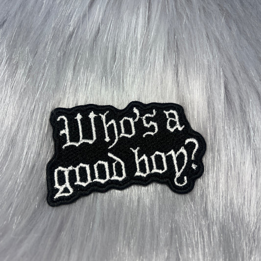 Who's A Good Boy Embroidered Patch