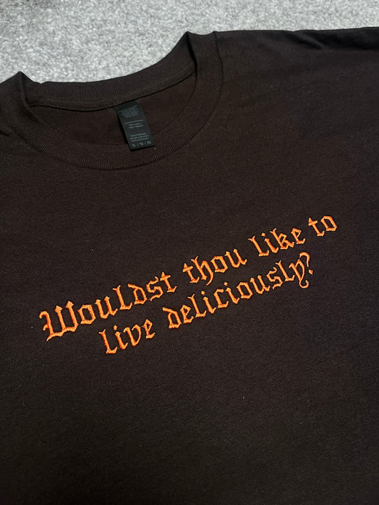 Wouldst Thou Like To Live Deliciously T-Shirt