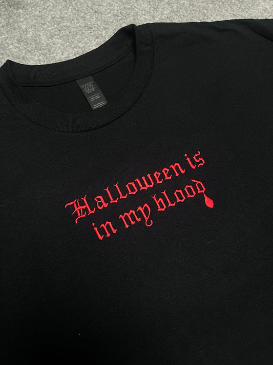 Halloween Is In My Blood T-Shirt