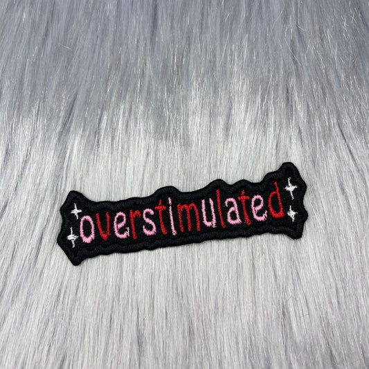 Overstimulated Embroidered Patch