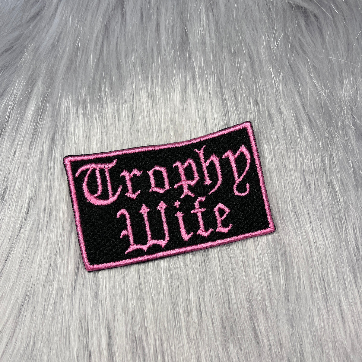 Trophy Wife Embroidered Patch