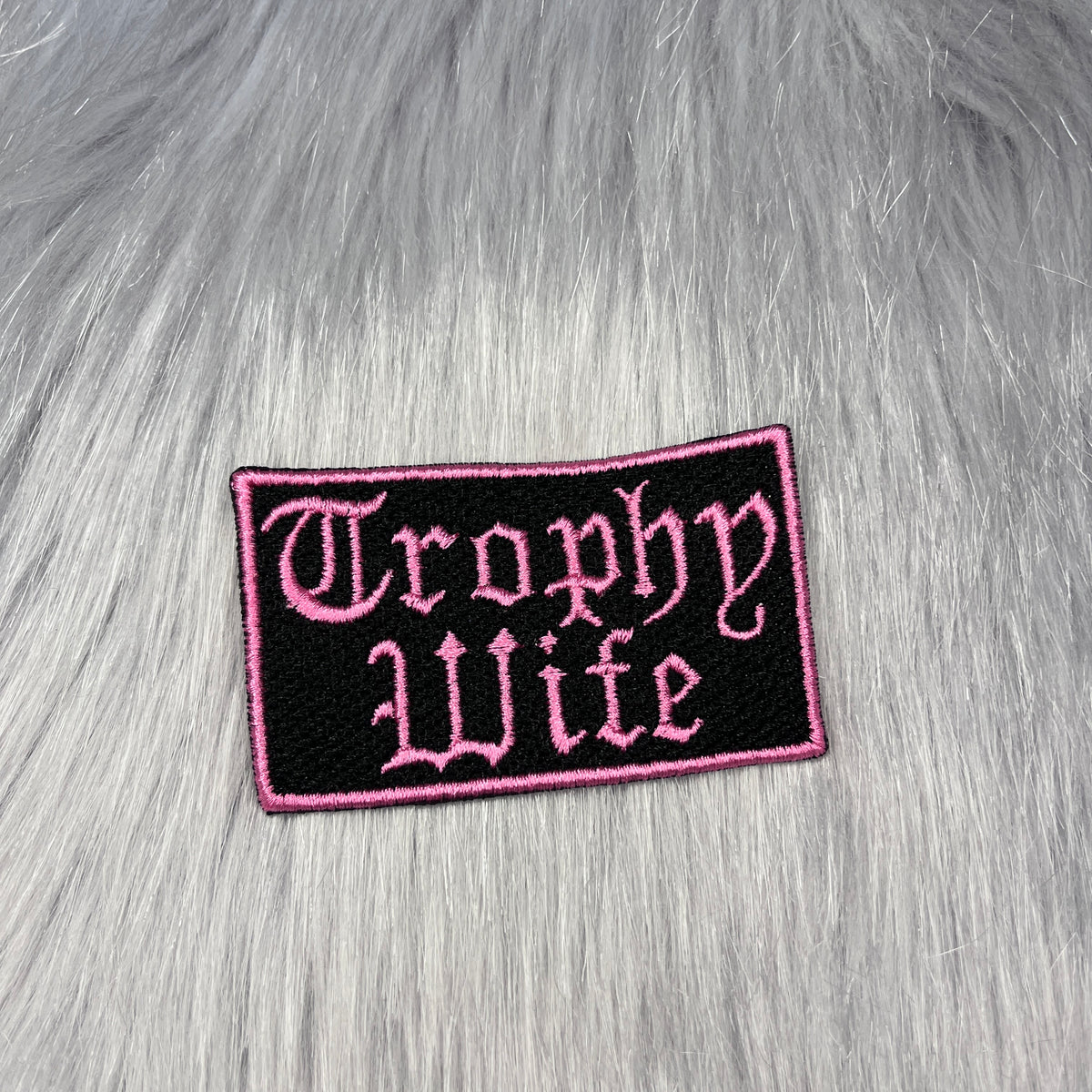 Trophy Wife Embroidered Patch