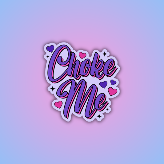 Choke Me Sticker