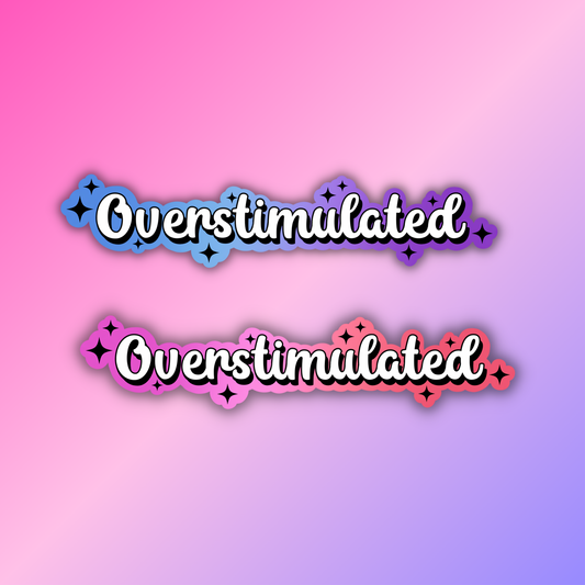 Overstimulated Sticker