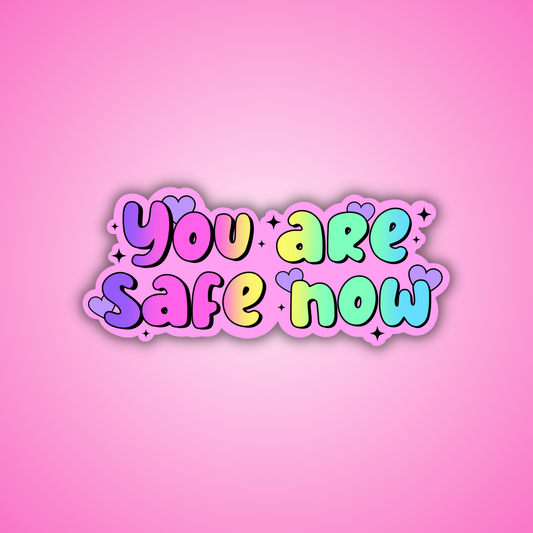 You Are Safe Now Sticker