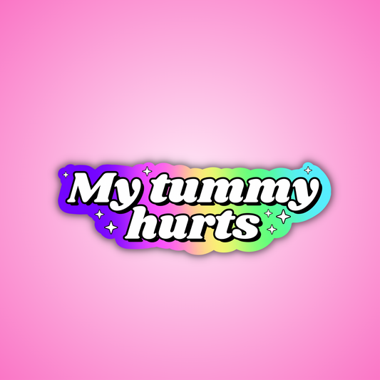 My Tummy Hurts Sticker