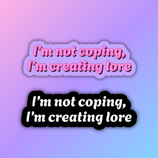 I'm Not Coping Sticker