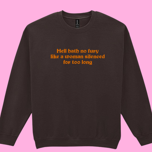 Hell Hath No Fury Sweatshirt